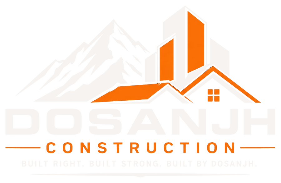 Dosanjh Construction. Built right. Built strong. Built by Dosanjh.